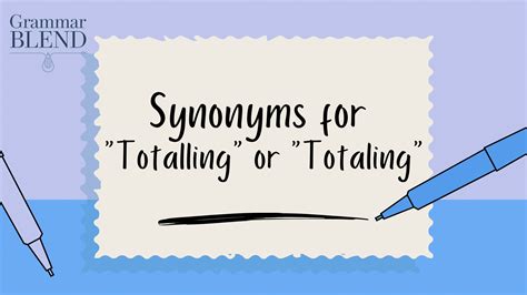 totalling synonym|totaling or totalling.